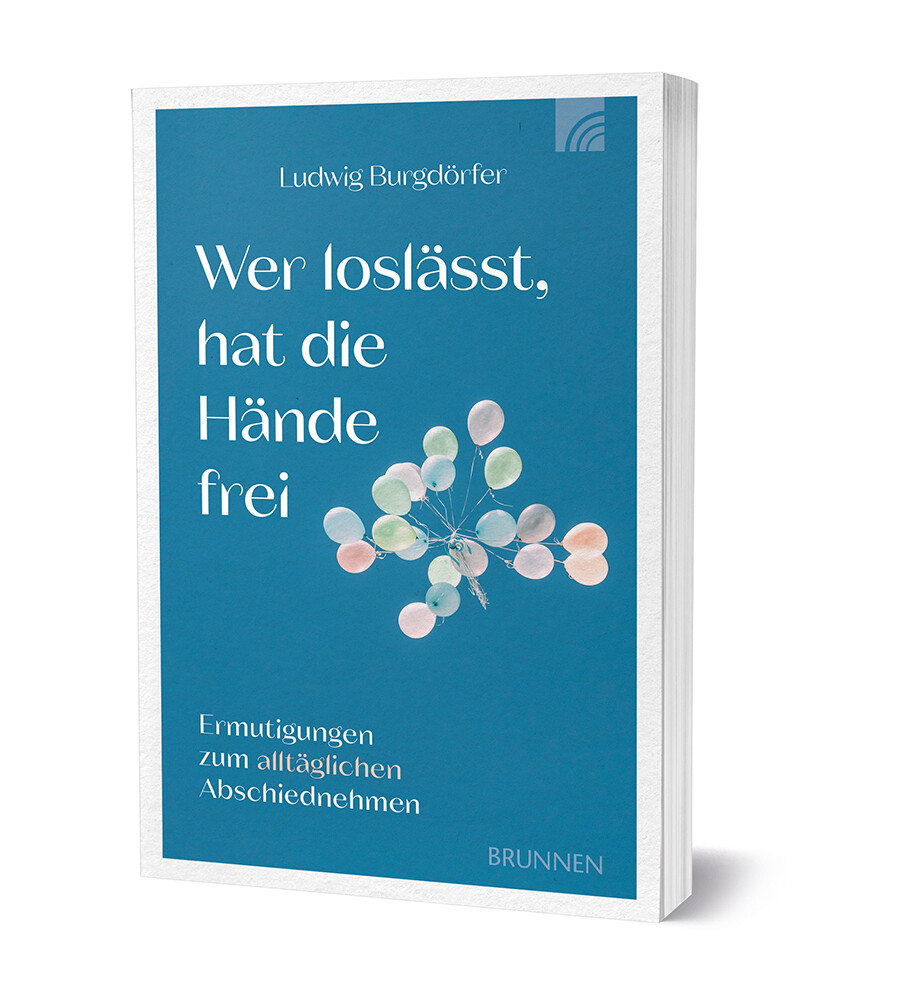 Weitere Ansicht: Wer loslässt, hat die Hände frei | Ludwig Burgdörfer