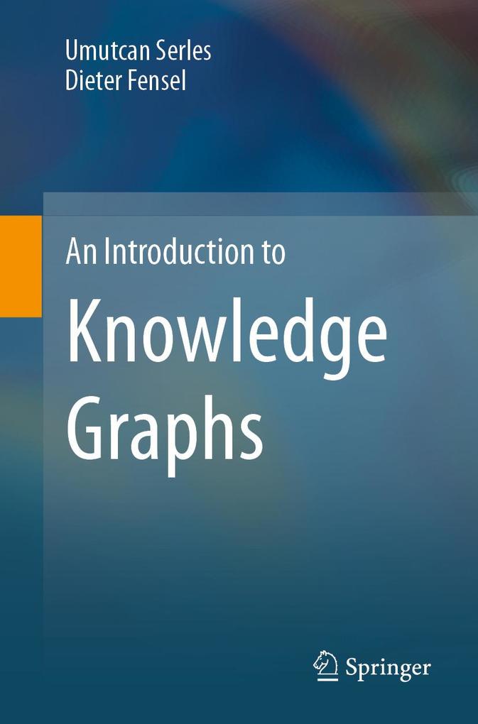 Produktbild: An Introduction to Knowledge Graphs | Umutcan Serles, Dieter Fensel