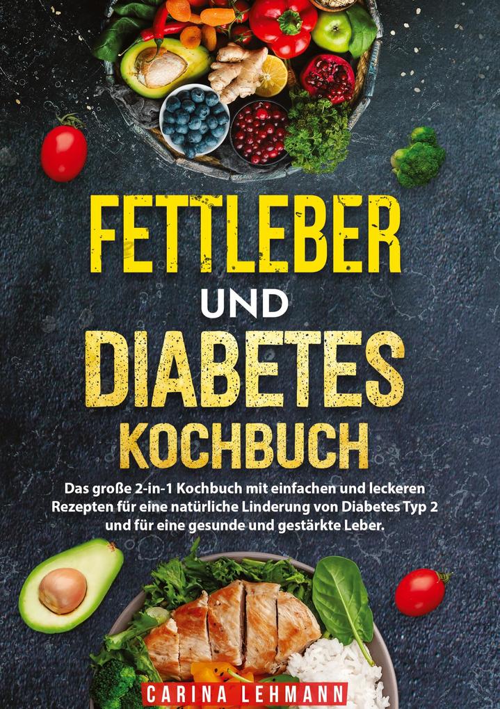 Produktbild: Fettleber und Diabetes Kochbuch | Carina Lehmann