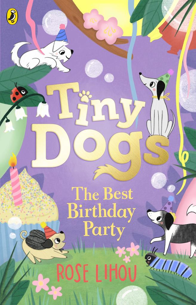 Produktbild: Tiny Dogs: The Best Birthday Party | Rose Lihou