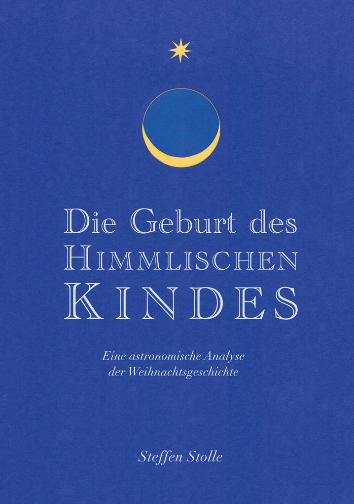 Produktbild: Die Geburt des Himmlischen Kindes | Steffen Stolle