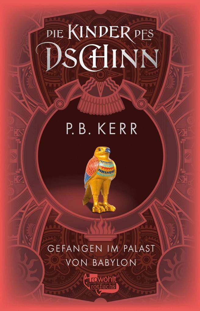 Produktbild: Die Kinder des Dschinn: Gefangen im Palast von Babylon | P. B. Kerr