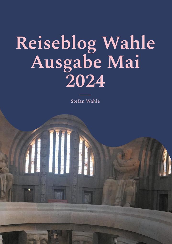 Produktbild: Reiseblog Wahle Ausgabe Mai 2024 | Stefan Wahle
