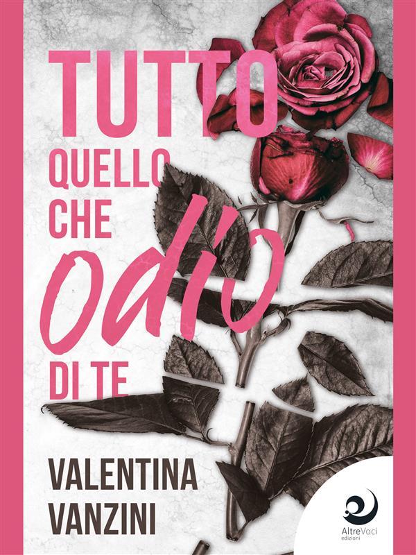Produktbild: Tutto quello che odio di te | Valentina Vanzini