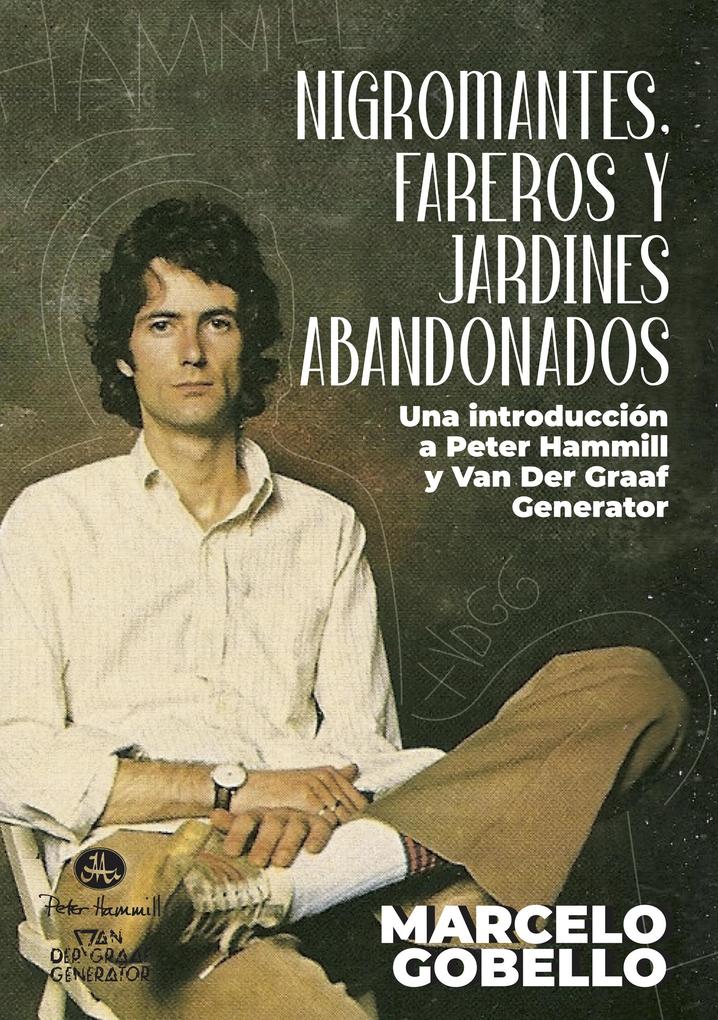 Produktbild: Nigromantes, Fareros Y Jardines Abandonados: Una Introducción a Peter Hammill y Van Der Graaf Generator | Marcelo Gobello