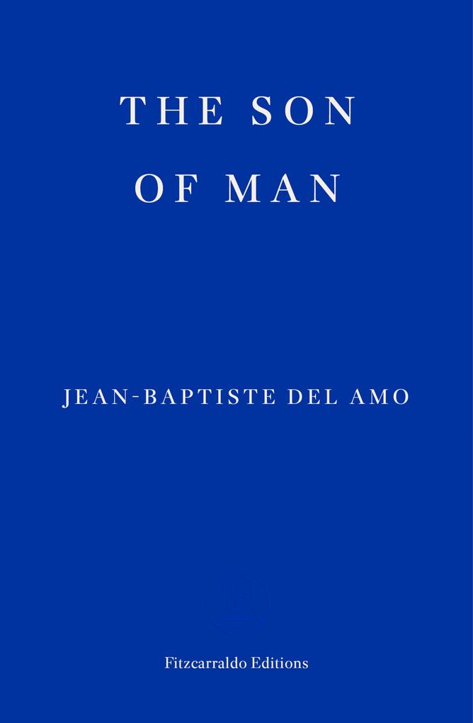 Produktbild: The Son of Man | Jean-Baptiste Del Amo