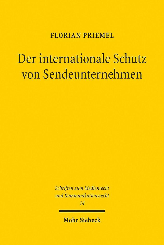 Produktbild: Der internationale Schutz von Sendeunternehmen | Florian Priemel