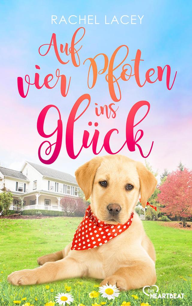 Produktbild: Auf vier Pfoten ins Glück | Rachel Lacey