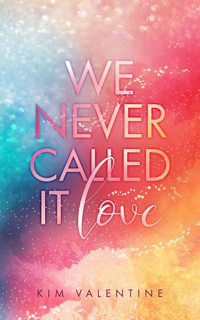 Produktbild: We Never Called It Love | Kim Valentine