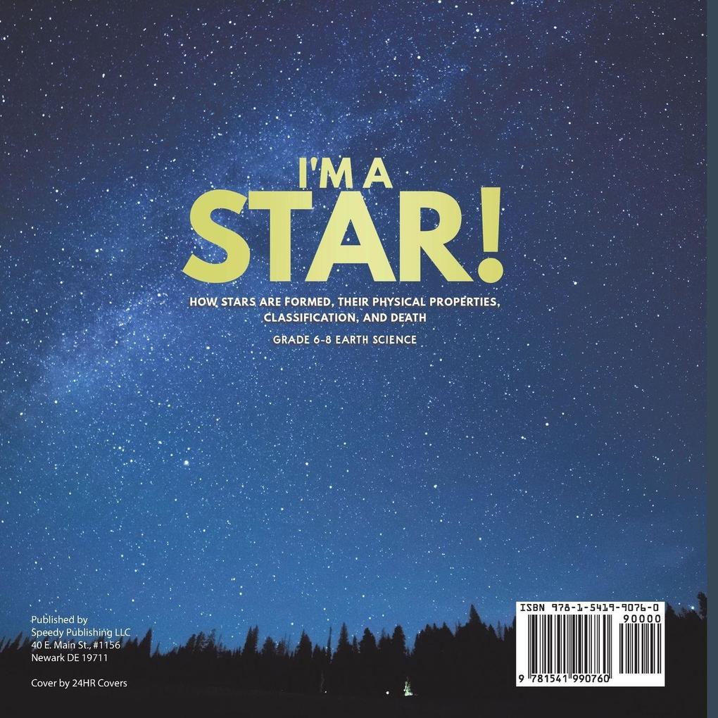 Weitere Ansicht: I'm A Star! How Stars are Formed, Their Physical Properties, Classification, and Death | Grade 6-8 Earth Science | Baby
