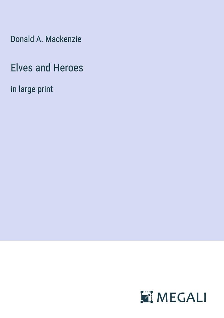 Produktbild: Elves and Heroes | Donald A. Mackenzie