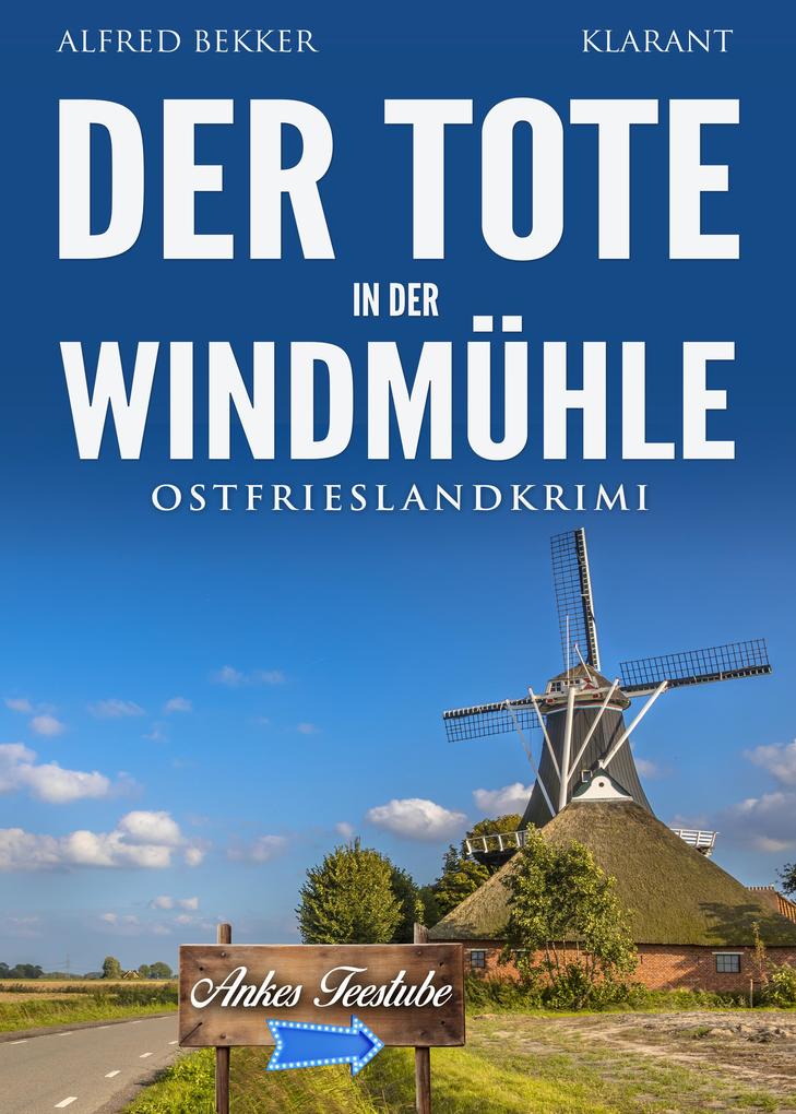 Produktbild: Der Tote in der Windmühle. Ostfrieslandkrimi | Alfred Bekker