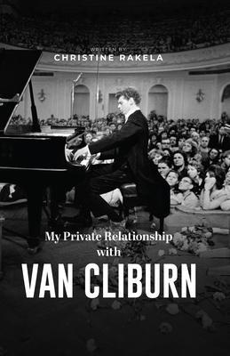 Produktbild: My Private Relationship With Van Cliburn | Christine Rakela