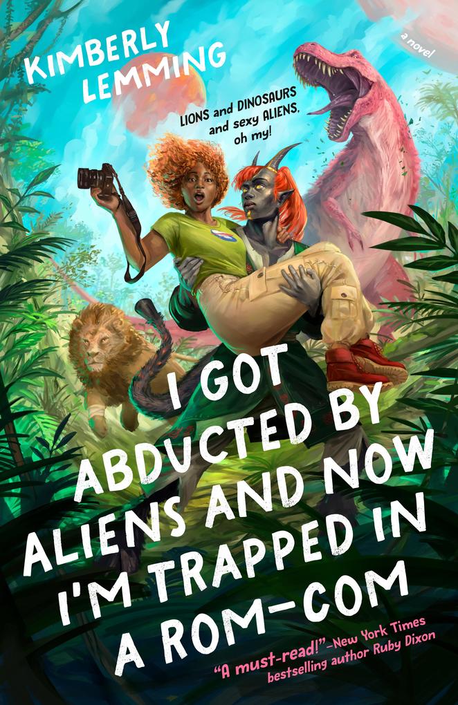 Produktbild: I Got Abducted by Aliens and Now I'm Trapped in a Rom-Com | Kimberly Lemming