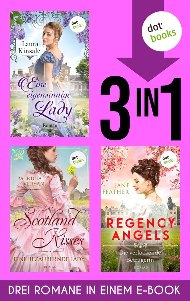 Produktbild: Eine eigensinnige Lady, Scotland Kisses 1 & Regency Angels 3 | Laura Kinsale, Patricia Veryan, Jane Feather
