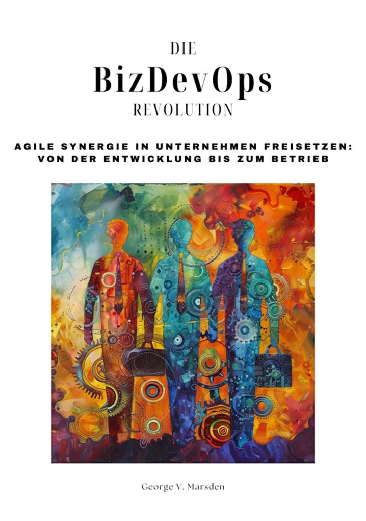 Produktbild: Die BizDevOps-Revolution | George V. Marsden