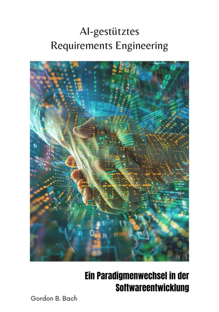 Produktbild: AI-gestütztes Requirements Engineering | Gordon B. Bach