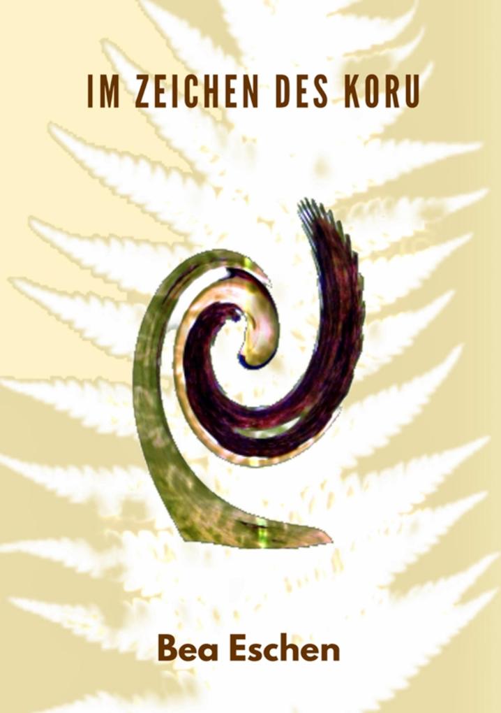 Produktbild: Im Zeichen des Koru | Bea Eschen