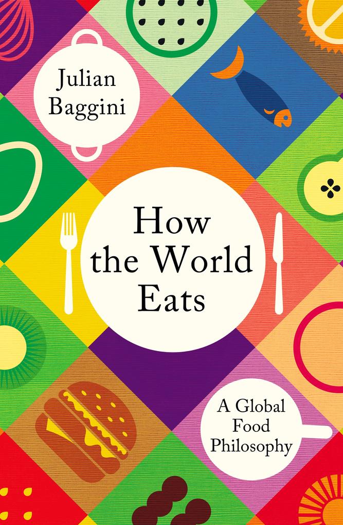 Produktbild: How the World Eats | Julian Baggini