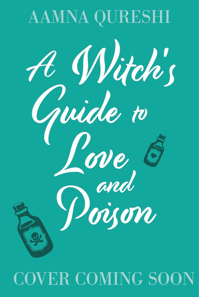 Produktbild: A Witch's Guide to Love and Poison | Aamna Qureshi