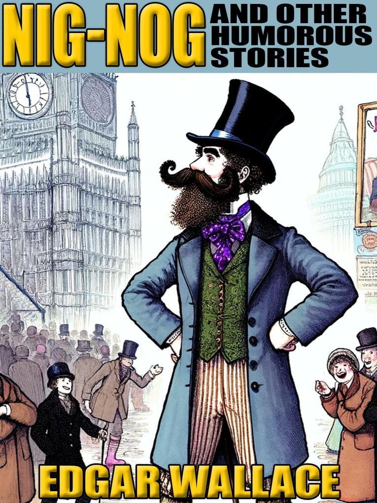 Produktbild: Nig-Nog and Other Humorous Stories | Edgar Wallace