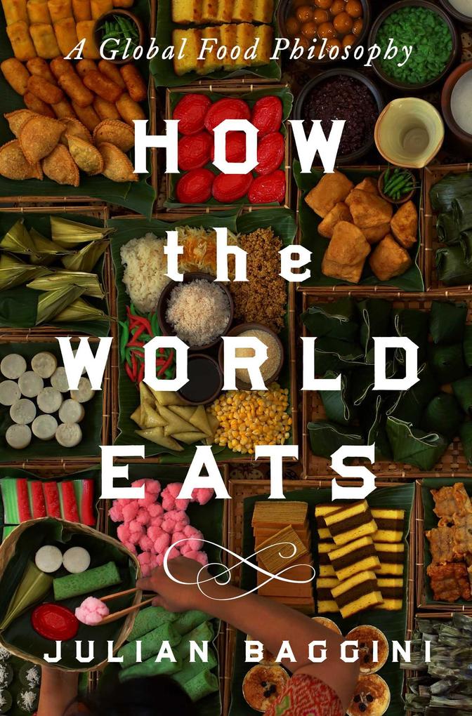 Produktbild: How the World Eats | Julian Baggini