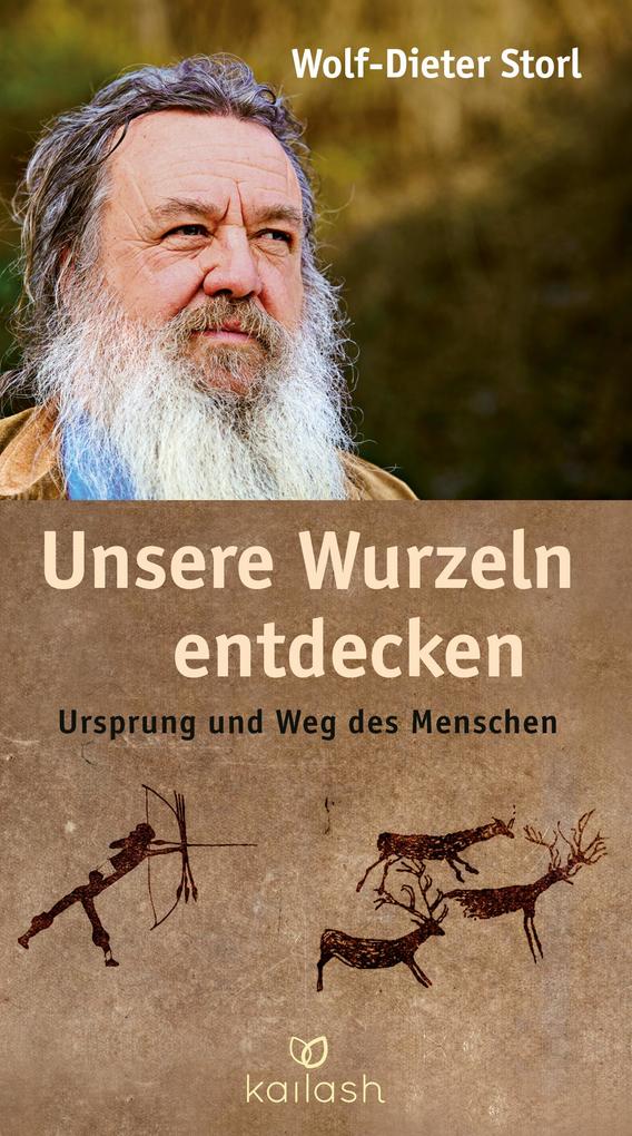 Produktbild: Unsere Wurzeln entdecken | Wolf-Dieter Storl