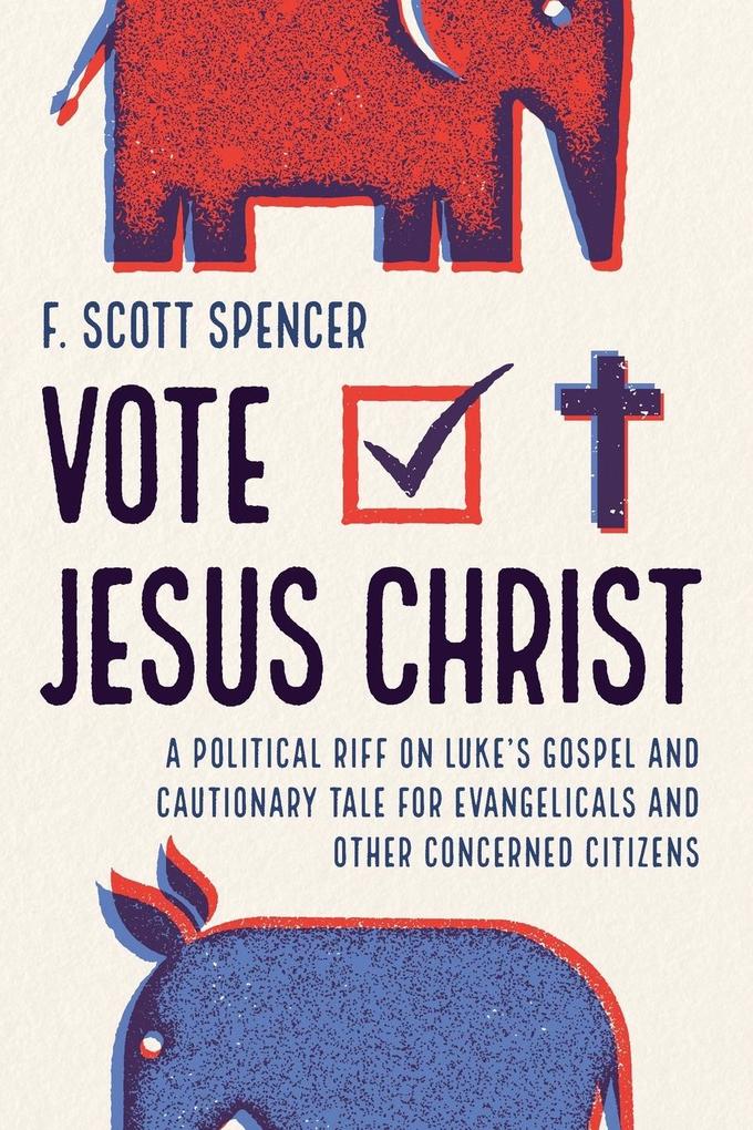 Produktbild: Vote Jesus Christ | F. Scott Spencer
