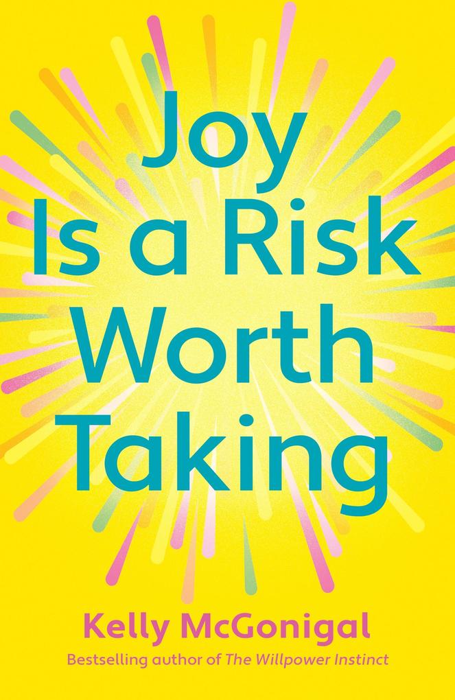 Produktbild: Joy Is a Risk Worth Taking | Kelly Mcgonigal