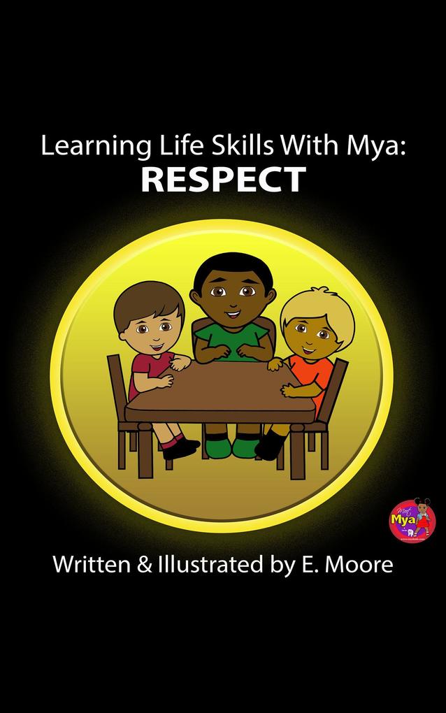 Produktbild: Learning Life Skills with Mya: Respect (Learning Life Skills with Mya Series, #17) | E. Moore