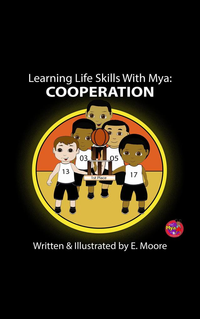 Produktbild: Learning Life Skills with Mya: Cooperation (Learning Life Skills with Mya Series, #3) | E. Moore