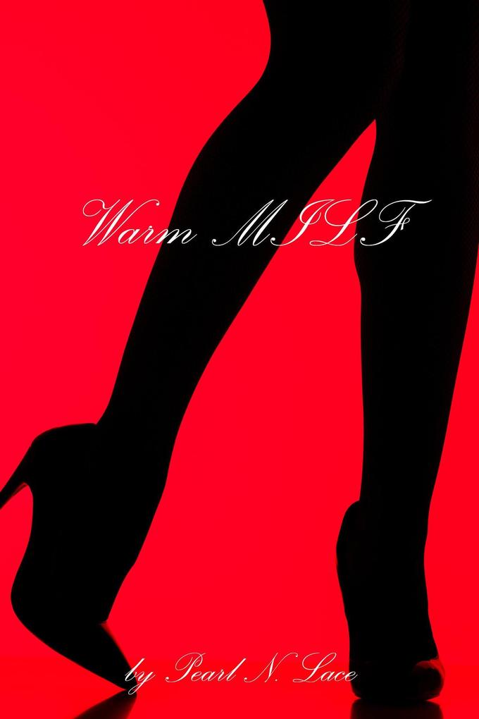 Produktbild: Warm MILF (Sexy Stories, #13) | Pearl N. Lace