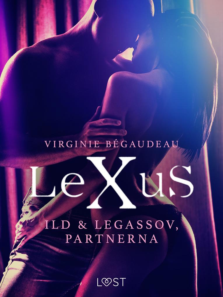 Produktbild: LeXuS: Ild & Legassov, Partnerna - erotisk dystopi | Virginie Bégaudeau