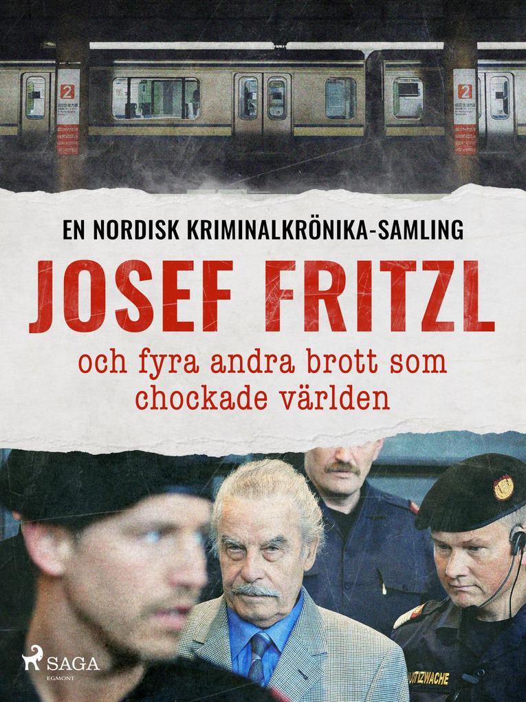 Produktbild: Josef Fritzl och fyra andra brott som chockade världen