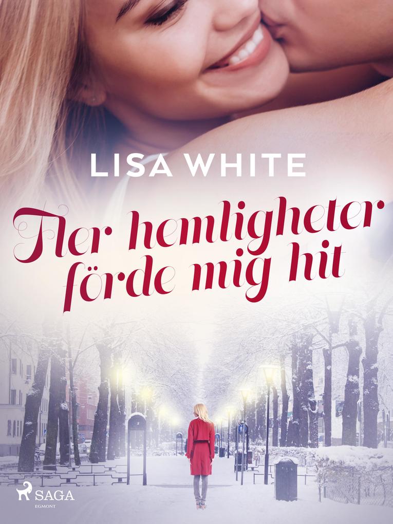 Produktbild: Fler hemligheter förde mig hit | Lisa White