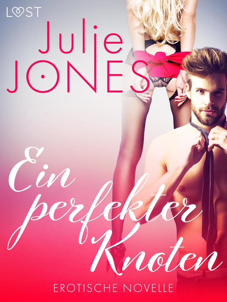 Produktbild: Ein perfekter Knoten - Erotische Novelle | Julie Jones