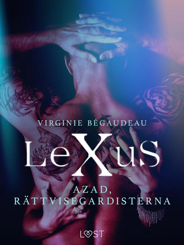 Produktbild: LeXuS: Azad, Rättvisegardisterna - erotisk dystopi | Virginie Bégaudeau