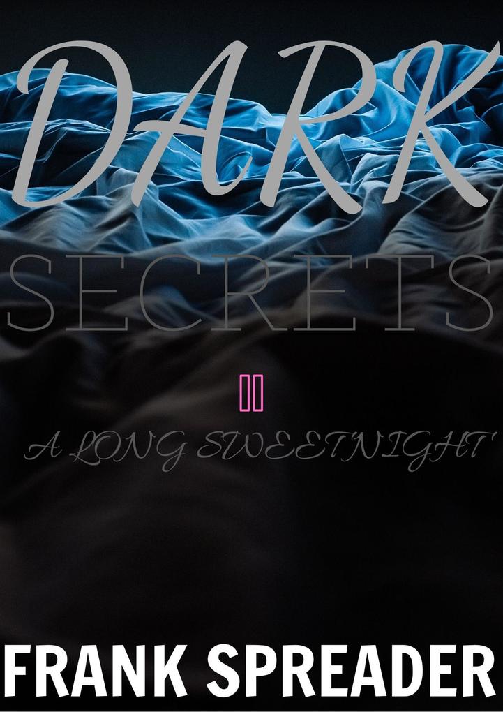 Produktbild: Dark Secrets II: A Long Sweet Night | Frank Spreader