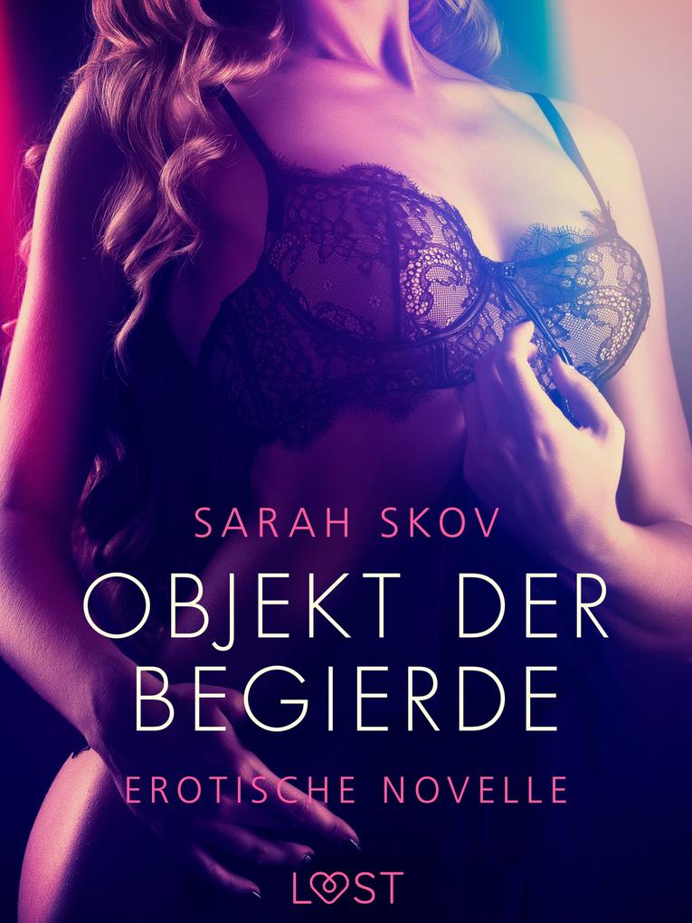 Produktbild: Objekt der Begierde - Erotische Novelle | Sarah Skov