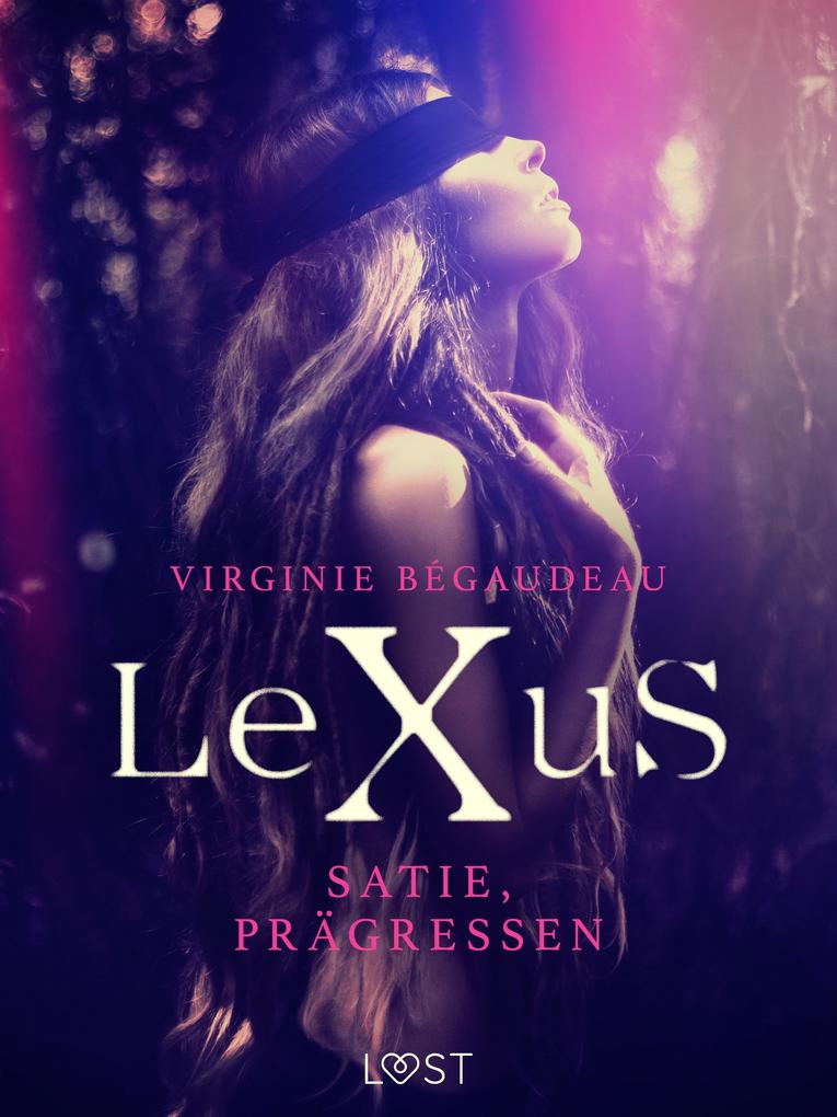 Produktbild: LeXuS: Satie, Prägressen - Erotisk dystopi | Virginie Bégaudeau