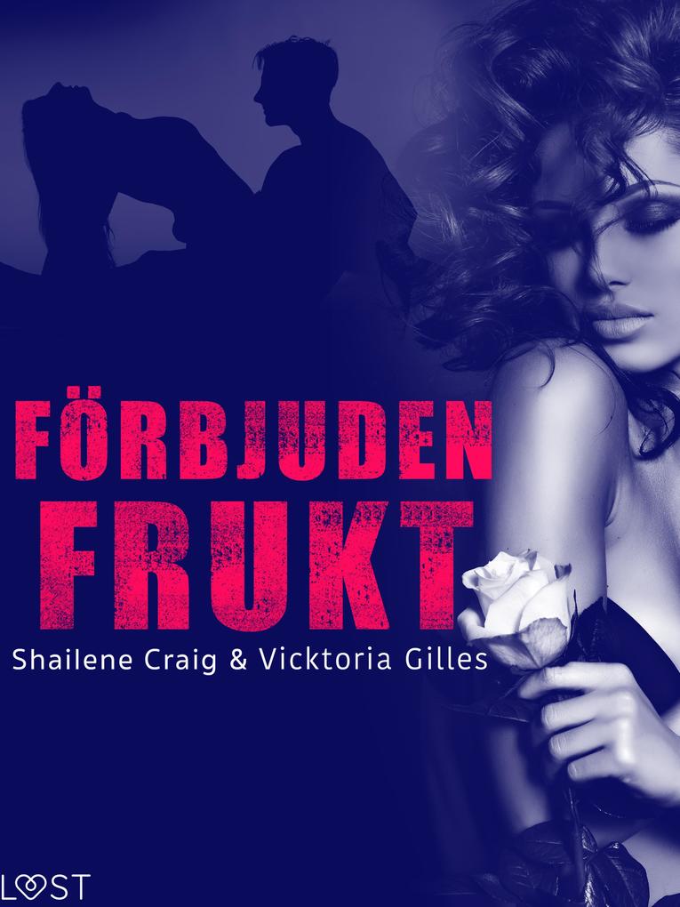 Produktbild: Förbjuden frukt - erotisk novell | Vicktoria Gilles, Shailene Craig