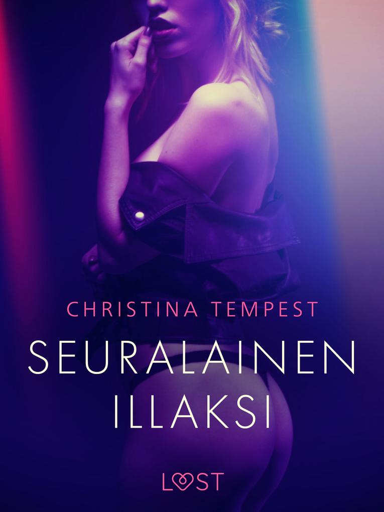 Produktbild: Seuralainen illaksi - eroottinen novelli | Christina Tempest