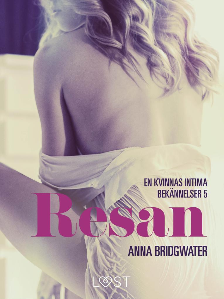 Produktbild: Resan - en kvinnas intima bekännelser 5 | Anna Bridgwater