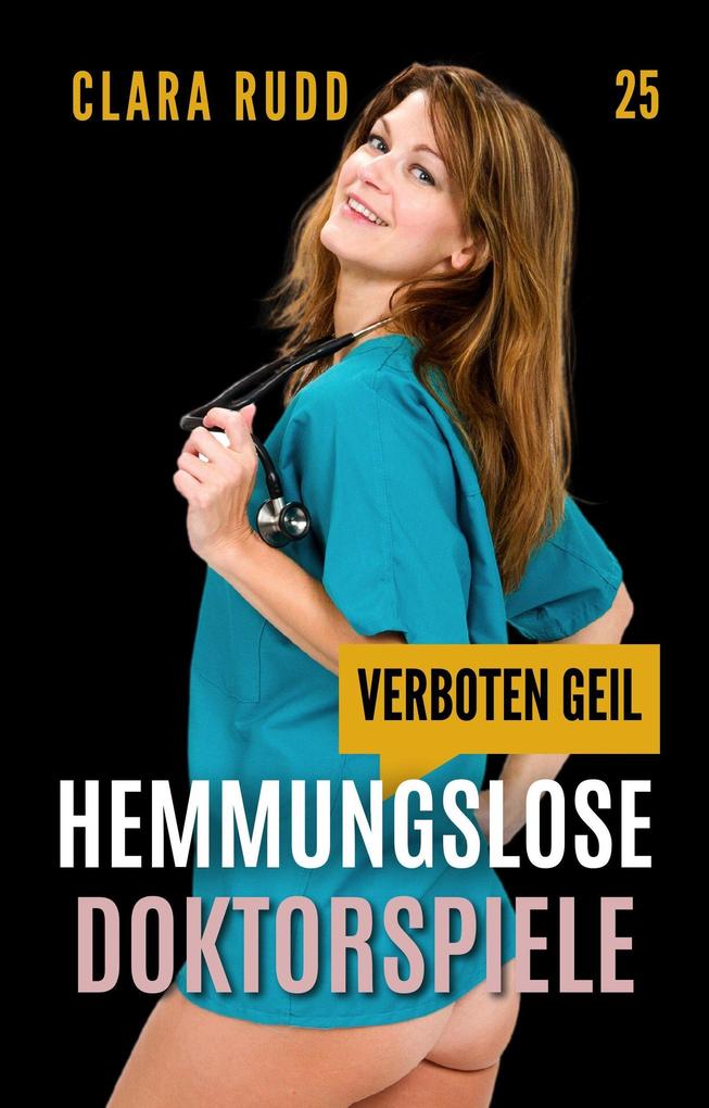 Produktbild: Verboten geil - Hemmungslose Doktorspiele | Clara Rudd