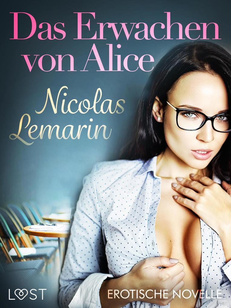 Produktbild: Das Erwachen von Alice - Erotische Novelle | Nicolas Lemarin