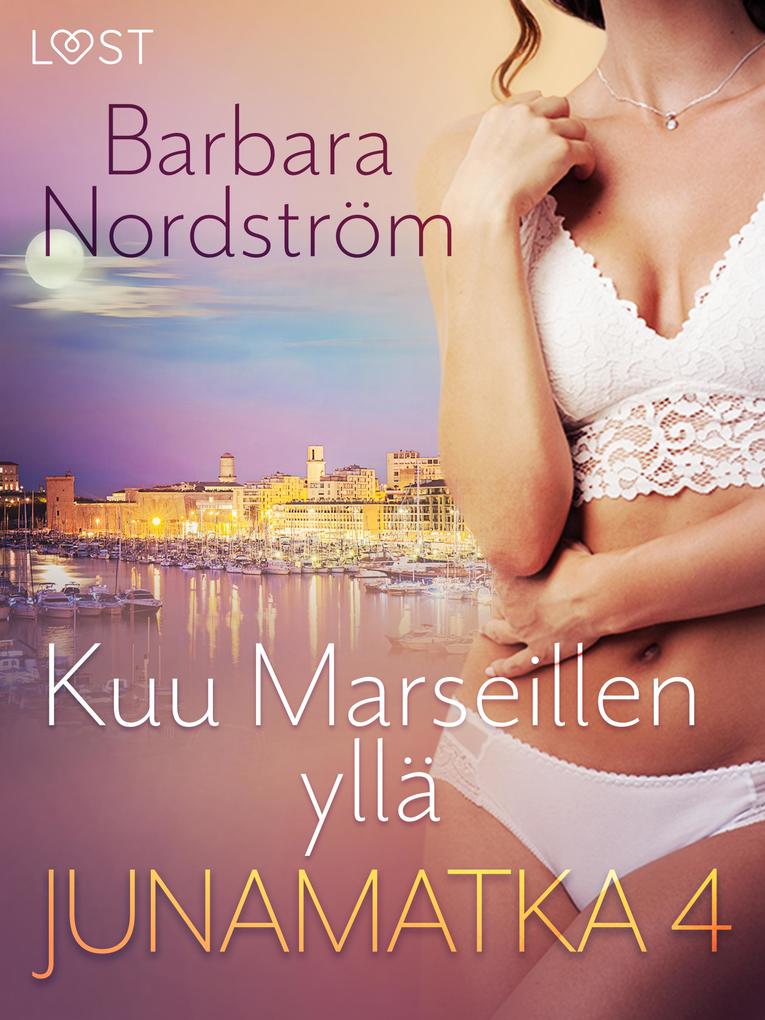 Produktbild: Junamatka 4 - Kuu Marseillen yllä | Barbara Nordström