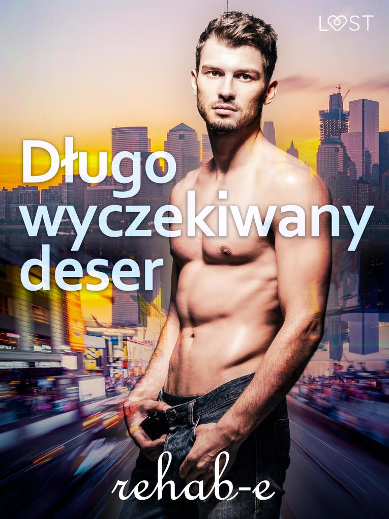 Produktbild: Dlugo wyczekiwany deser- gejowska erotyka | Rehab-E