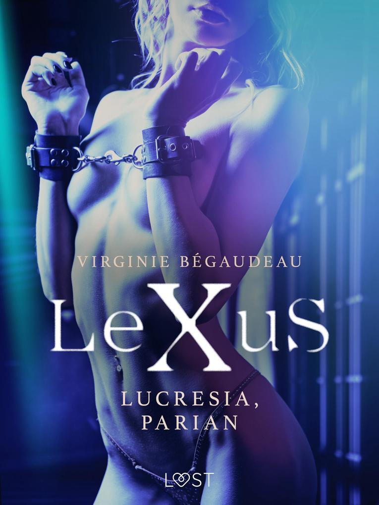 Produktbild: LeXuS: Lucresia, Parian - erotisk dystopi | Virginie Bégaudeau