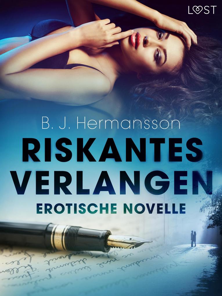 Produktbild: Riskantes Verlangen - Erotische Novelle | B. J Hermansson