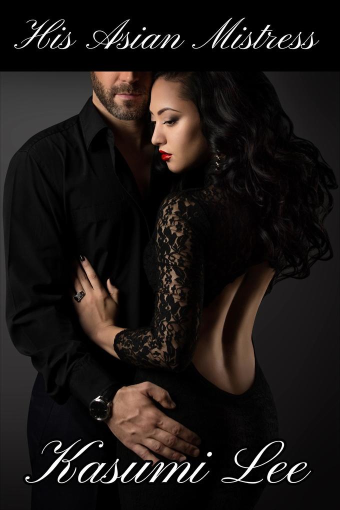 Produktbild: His Asian Mistress (His Asian Woman, #1) | Kasumi Lee
